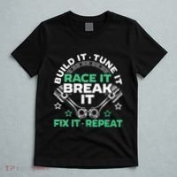 Build It Tune It Race It Break It Fix It Repeat Motorsport T-Shirt thumb 5