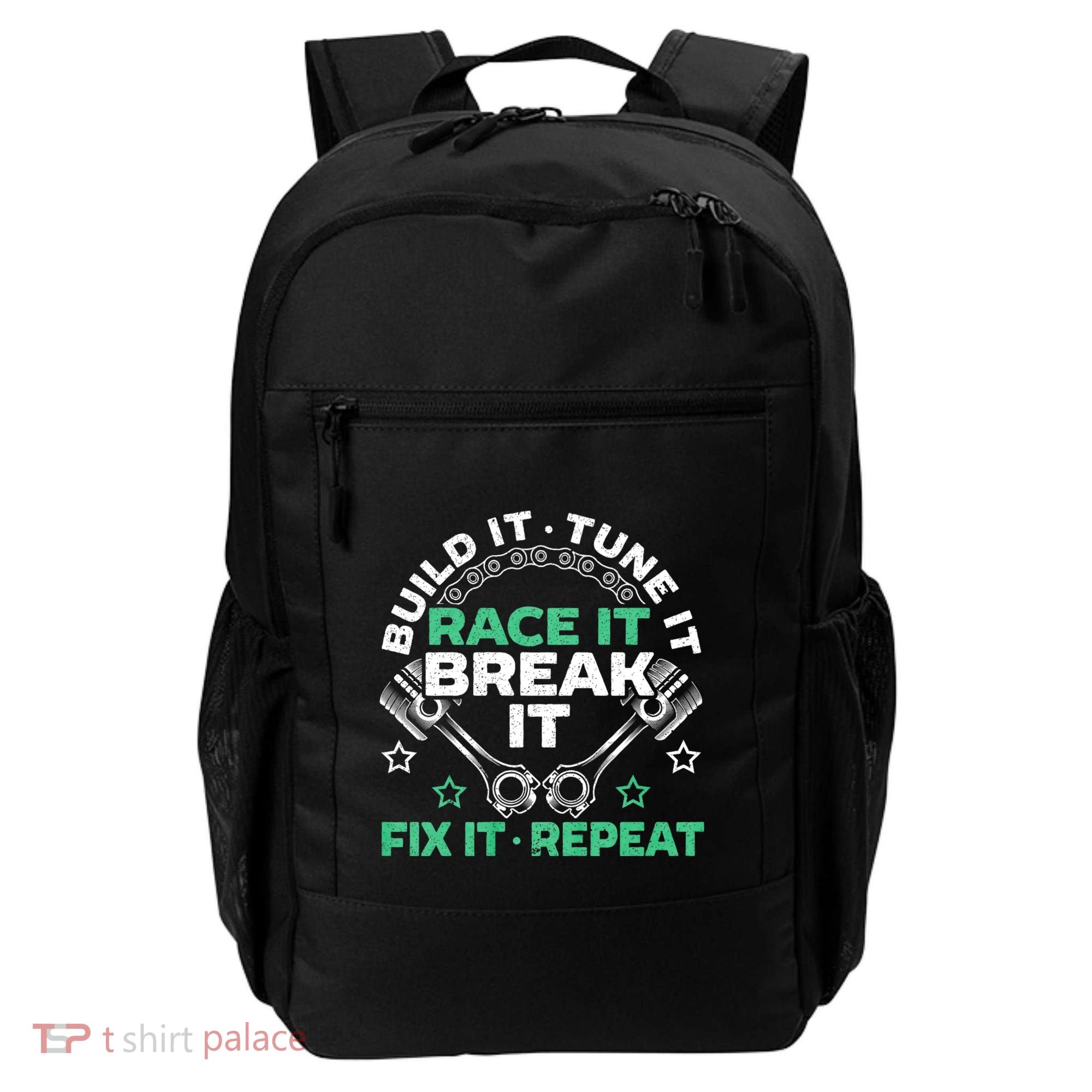 Build It Tune It Race It Break It Fix It Repeat Motorsport Backpack
