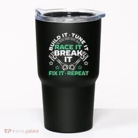Build It Tune It Race It Break It Fix It Repeat Motorsport Tumbler thumb 0