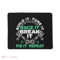 Build It Tune It Race It Break It Fix It Repeat Motorsport Mousepad thumb 0