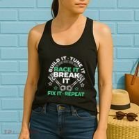 Build It Tune It Race It Break It Fix It Repeat Motorsport Women's Tank Top thumb 2