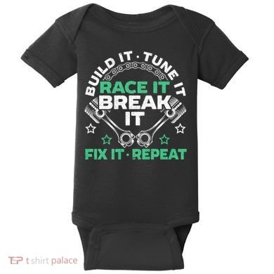 Build It Tune It Race It Break It Fix It Repeat Motorsport Baby Bodysuit