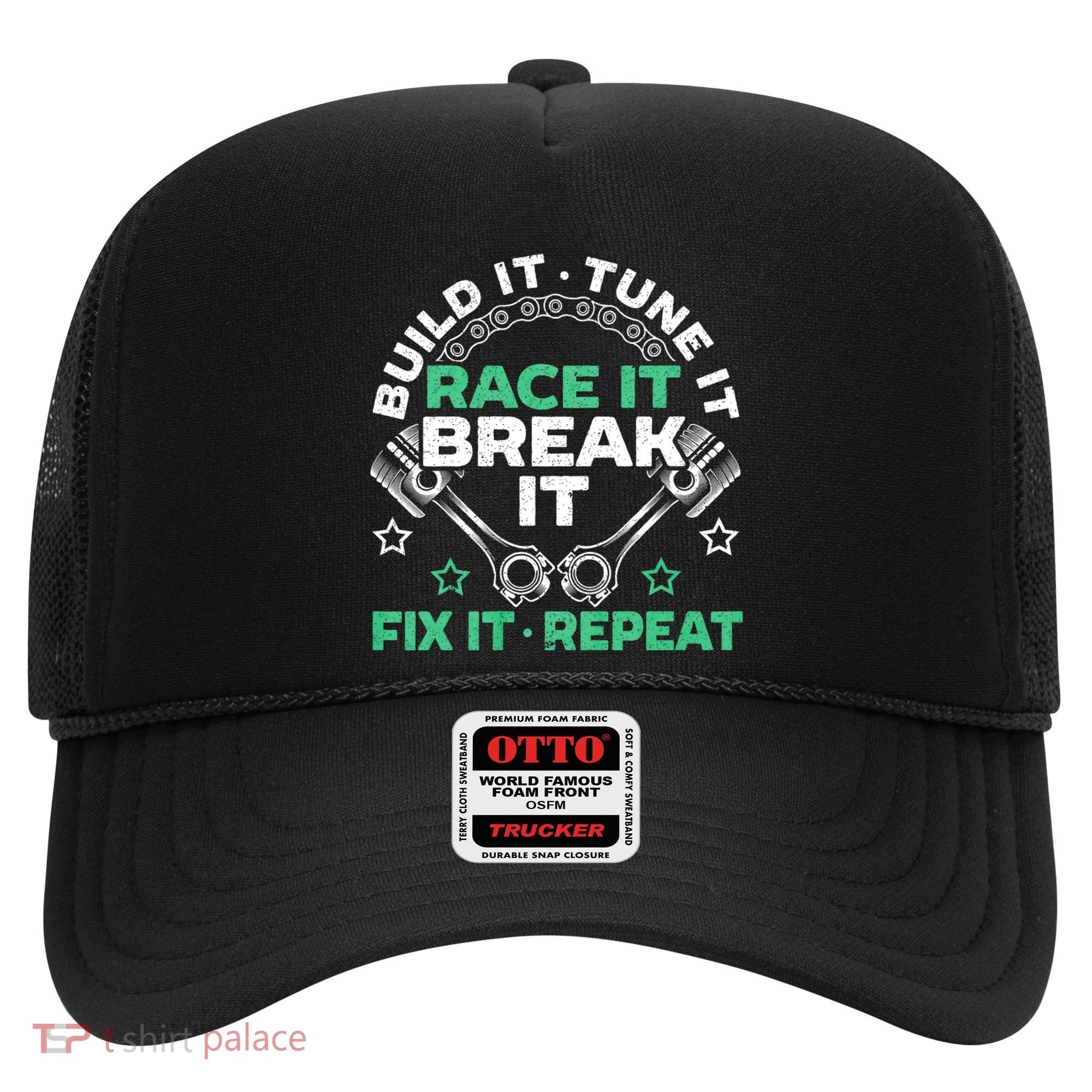 Build It Tune It Race It Break It Fix It Repeat Motorsport Hat