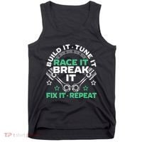 Build It Tune It Race It Break It Fix It Repeat Motorsport Tank Top thumb 0