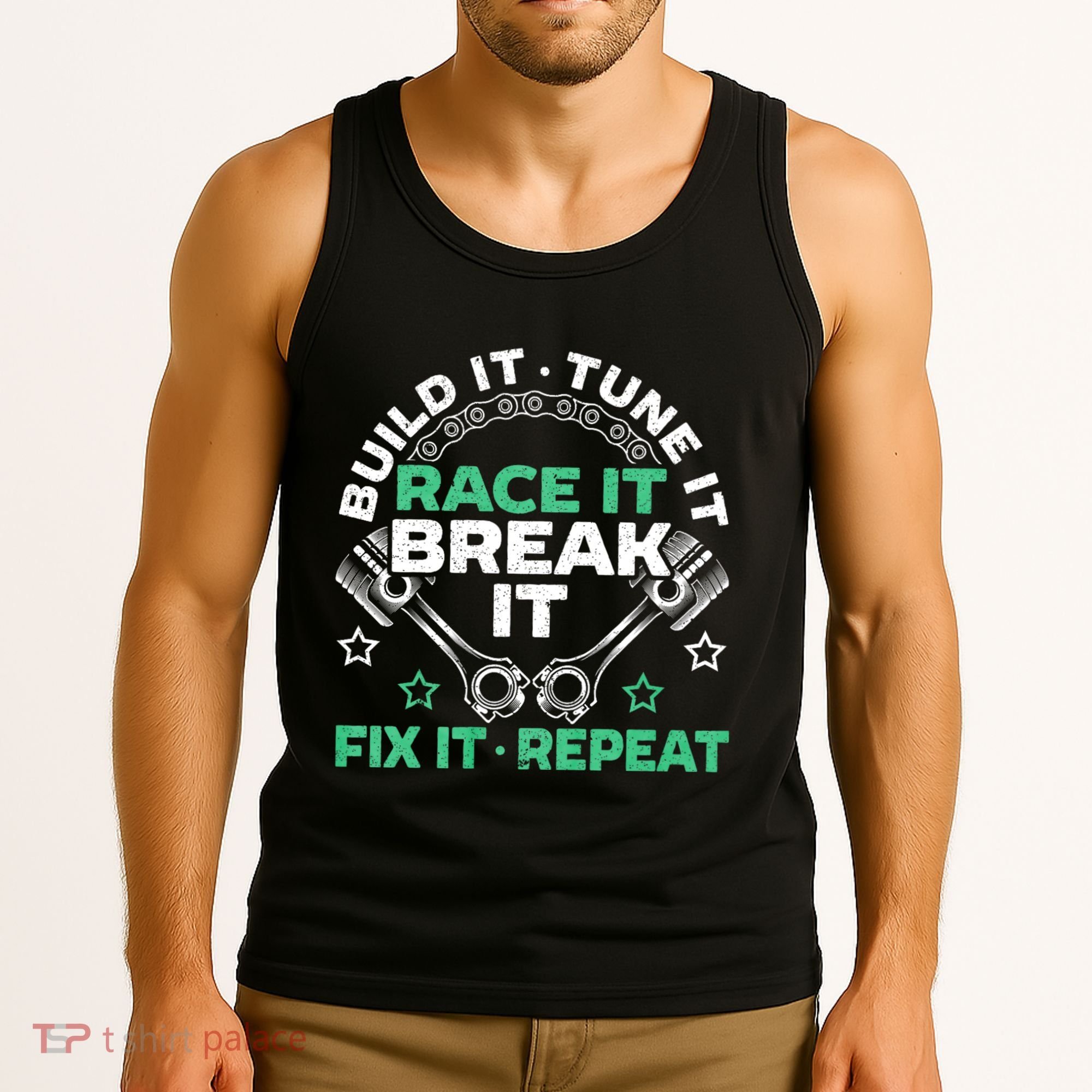 Build It Tune It Race It Break It Fix It Repeat Motorsport Tank Top