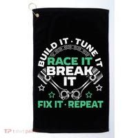 Build It Tune It Race It Break It Fix It Repeat Motorsport Golf Towel thumb 0