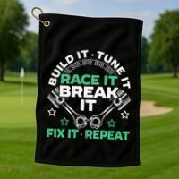 Build It Tune It Race It Break It Fix It Repeat Motorsport Golf Towel thumb 1