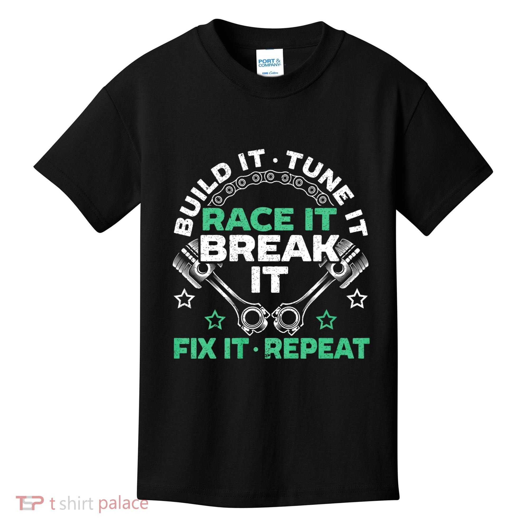 Build It Tune It Race It Break It Fix It Repeat Motorsport Kids T-Shirt
