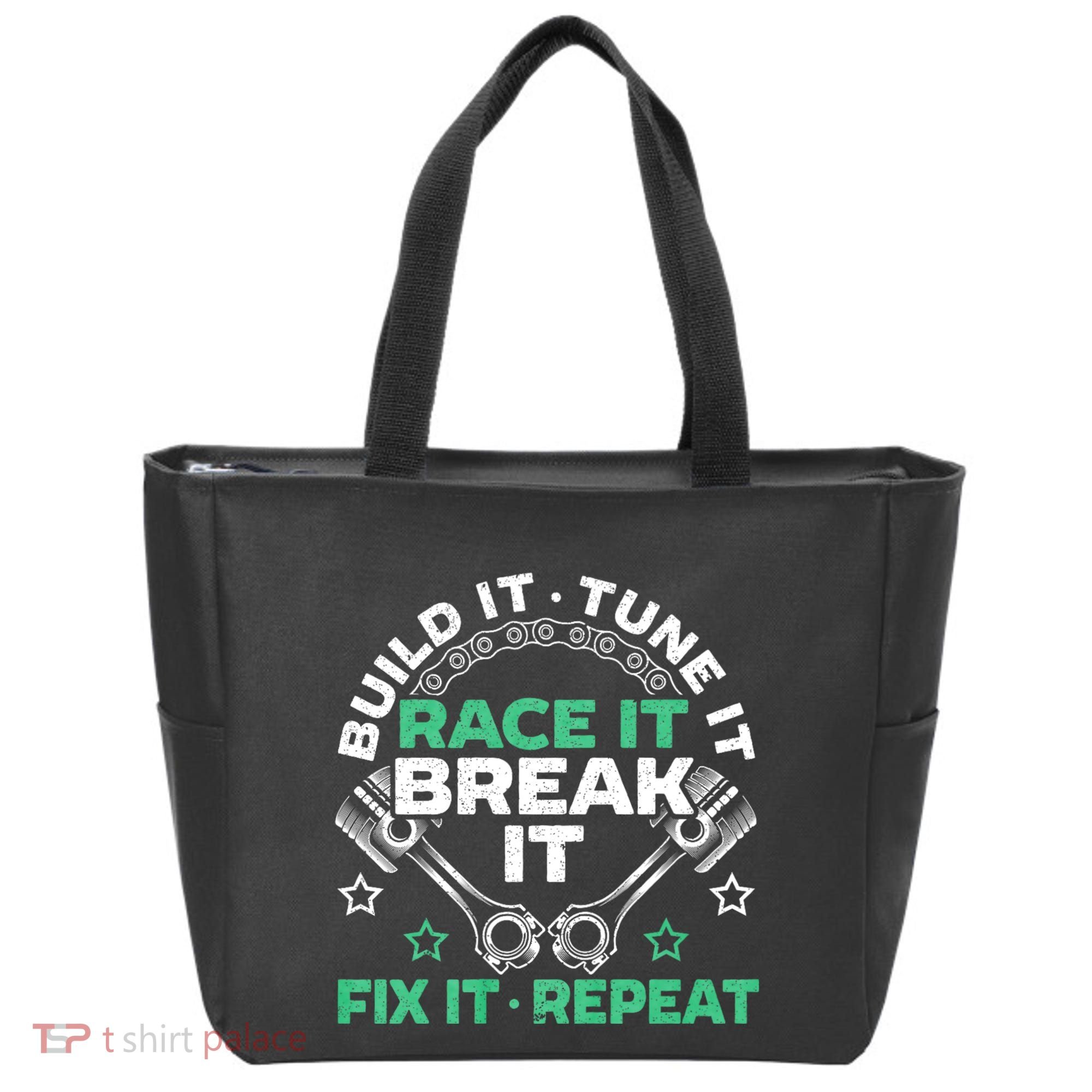 Build It Tune It Race It Break It Fix It Repeat Motorsport Tote Bag