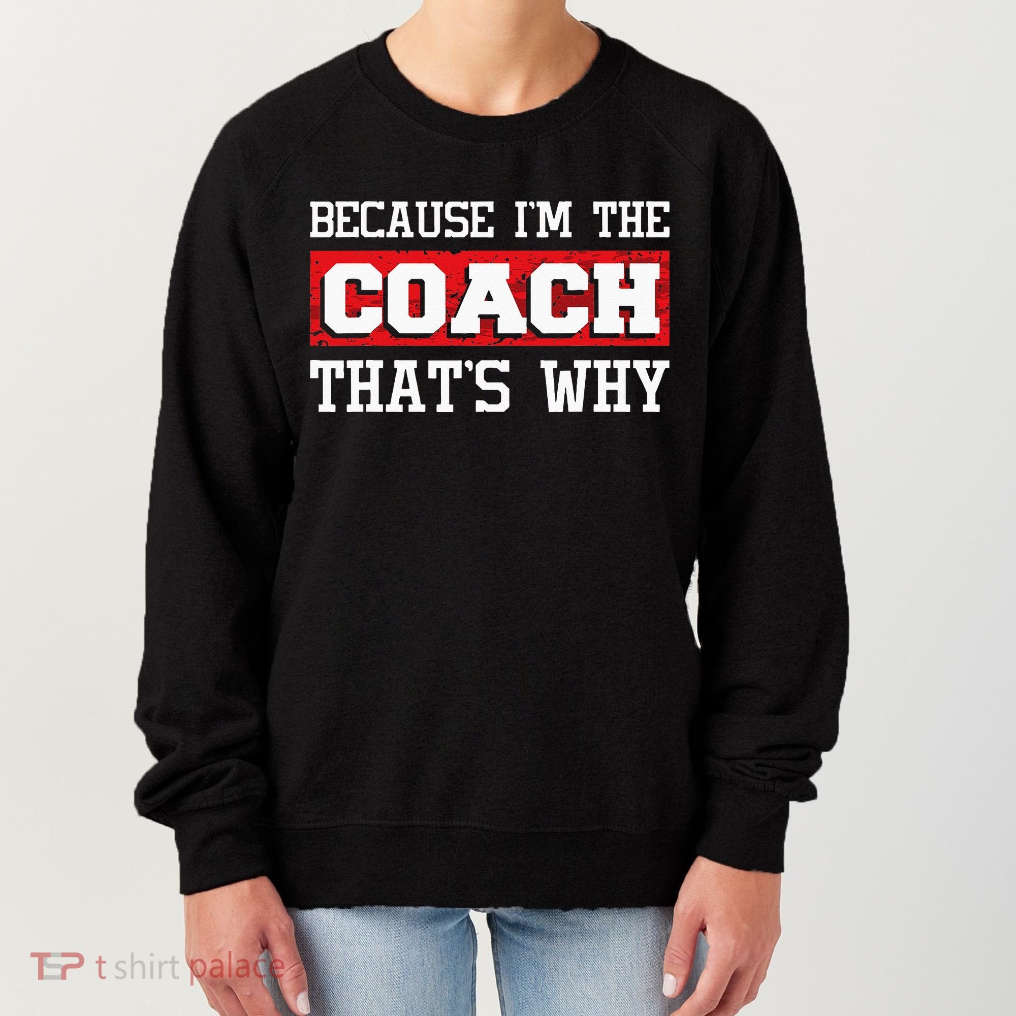 Because Im The Coach Thats Why Kickboxing Boxing Boxer Women's Sweatshirt
