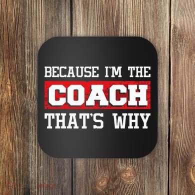 Because Im The Coach Thats Why Kickboxing Boxing Boxer Coaster