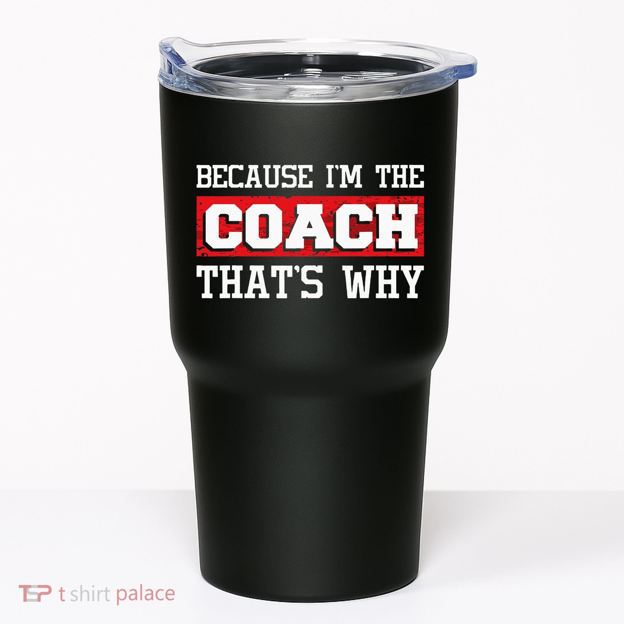 Because Im The Coach Thats Why Kickboxing Boxing Boxer Tumbler