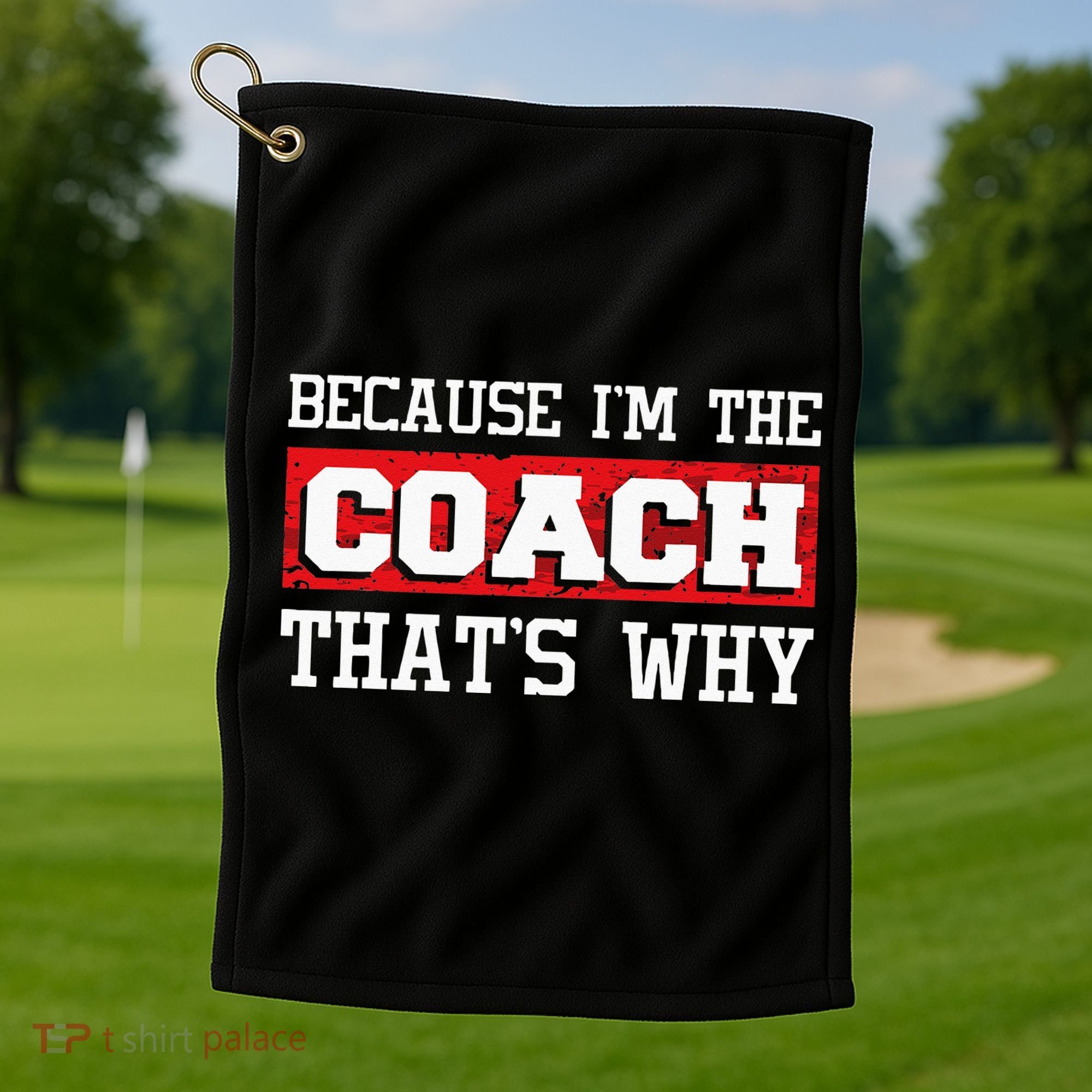 Because Im The Coach Thats Why Kickboxing Boxing Boxer Golf Towel