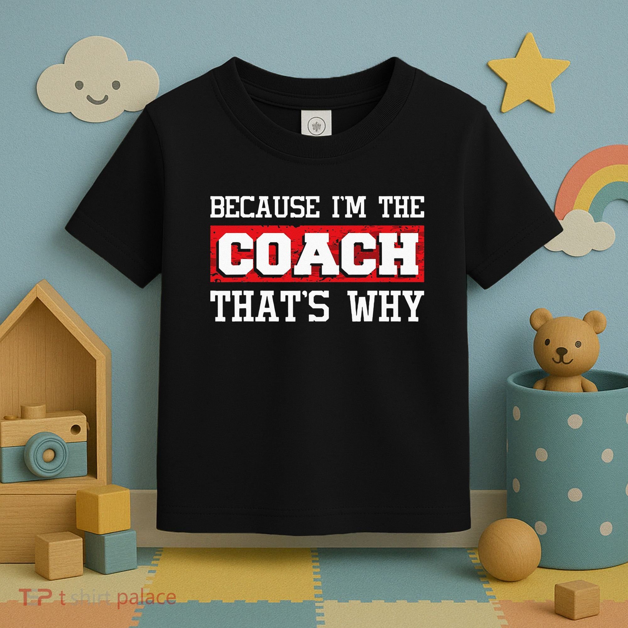 Because Im The Coach Thats Why Kickboxing Boxing Boxer Toddler T-Shirt