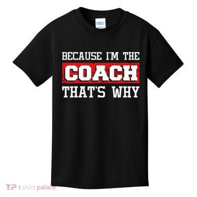 Because Im The Coach Thats Why Kickboxing Boxing Boxer Kids T-Shirt