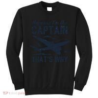 Because Im The Captain Thats Why Funny Pilot Gift Sweatshirt thumb 0