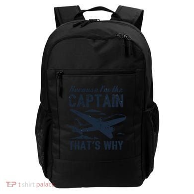 Because Im The Captain Thats Why Funny Pilot Gift Backpack
