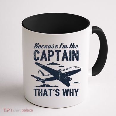Because Im The Captain Thats Why Funny Pilot Gift Coffee Mug back