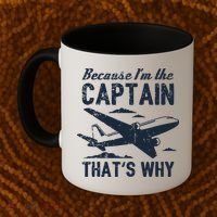 Because Im The Captain Thats Why Funny Pilot Gift Coffee Mug thumb 2