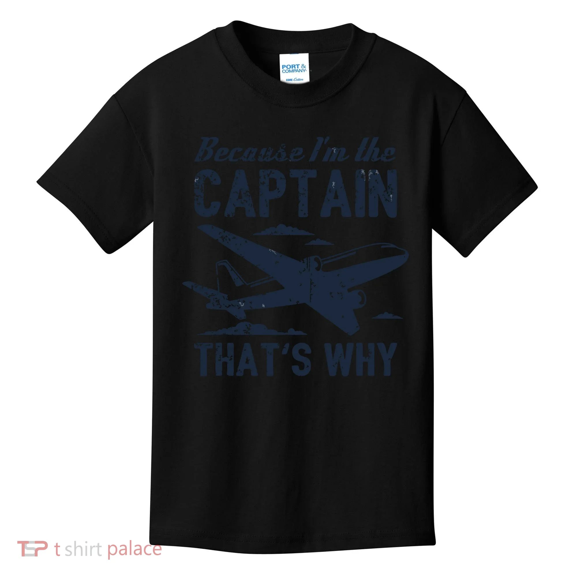 Because Im The Captain Thats Why Funny Pilot Gift Kids T-Shirt