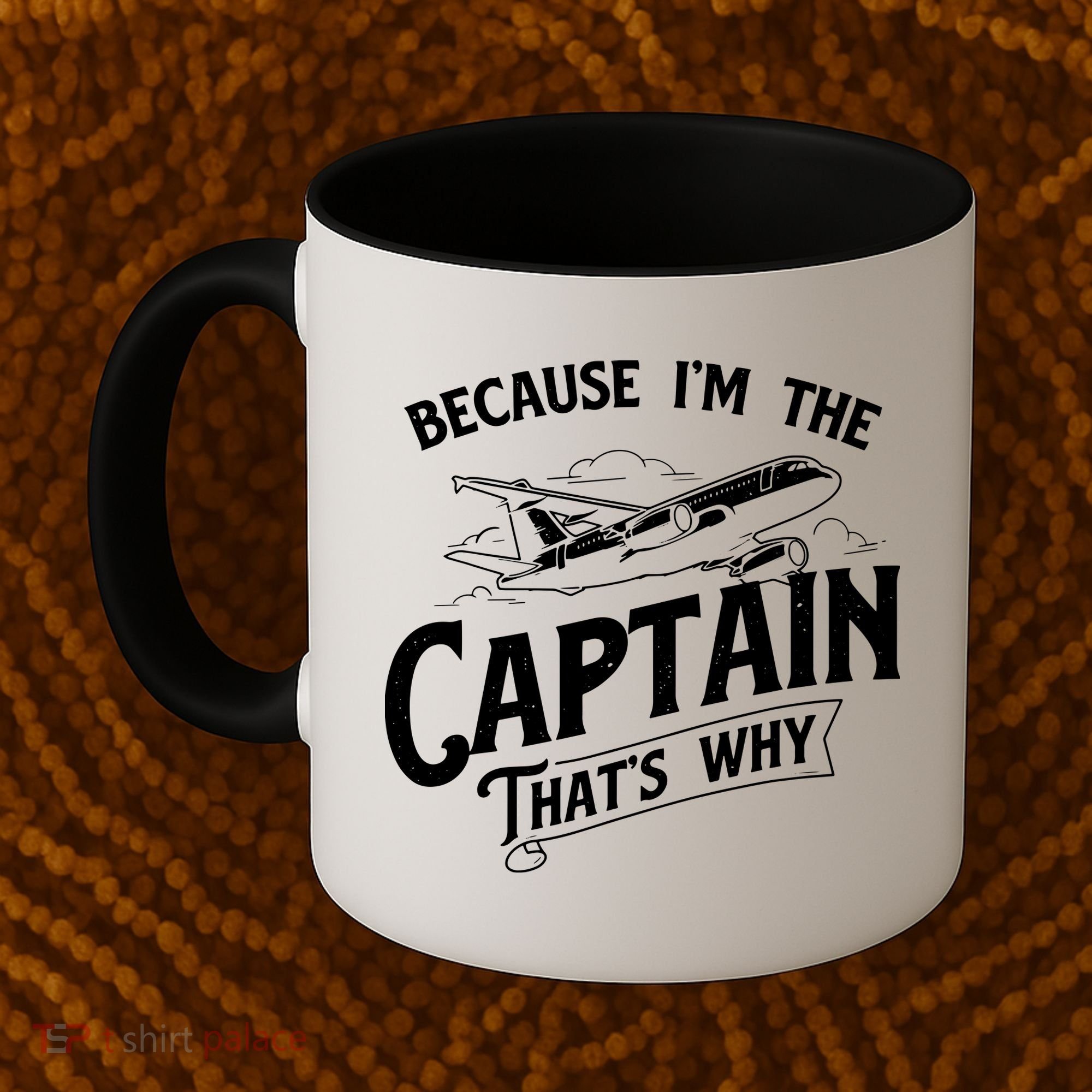 Because Im The Captain Thats Why Aircraft Airline Pilot Coffee Mug