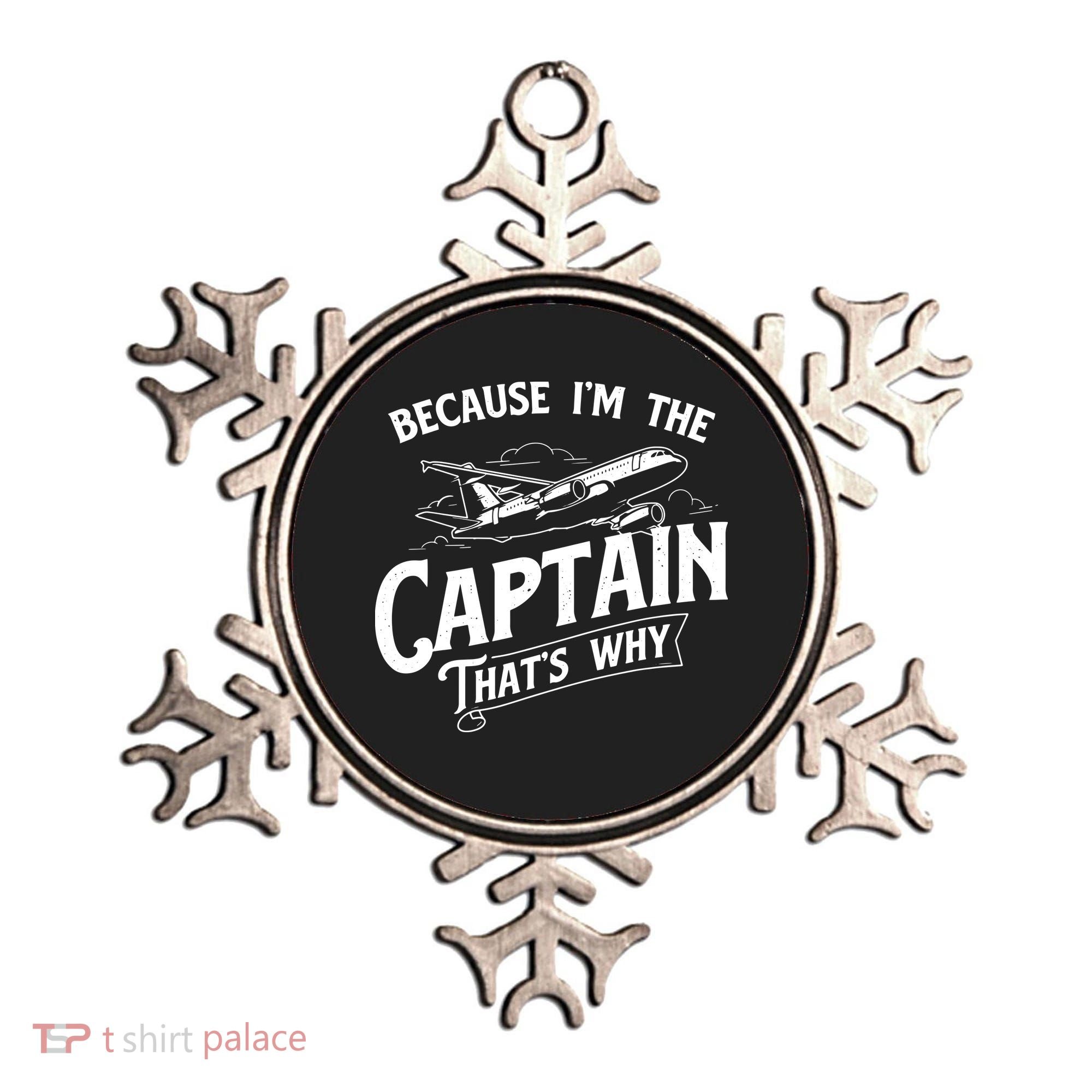 Because Im The Captain Thats Why Aircraft Airline Pilot Ornament