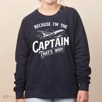 Because Im The Captain Thats Why Aircraft Airline Pilot Women's Sweatshirt thumb 0