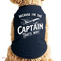 Because Im The Captain Thats Why Aircraft Airline Pilot Doggie Tank thumb 0