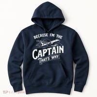 Because Im The Captain Thats Why Aircraft Airline Pilot Hoodie thumb 0