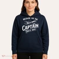 Because Im The Captain Thats Why Aircraft Airline Pilot Hoodie thumb 5