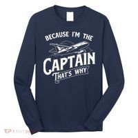 Because Im The Captain Thats Why Aircraft Airline Pilot Long Sleeve Shirt thumb 0