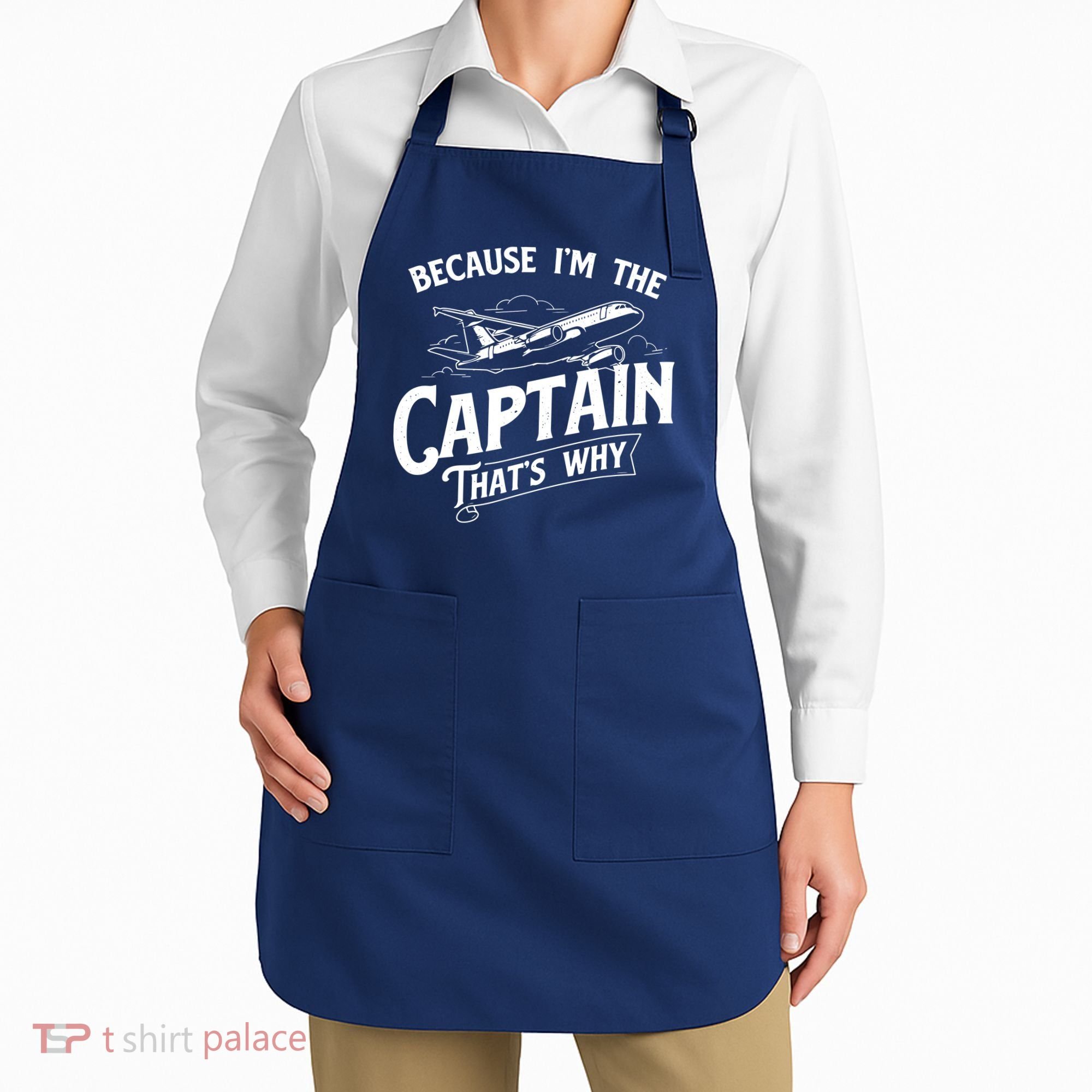 Because Im The Captain Thats Why Aircraft Airline Pilot Apron
