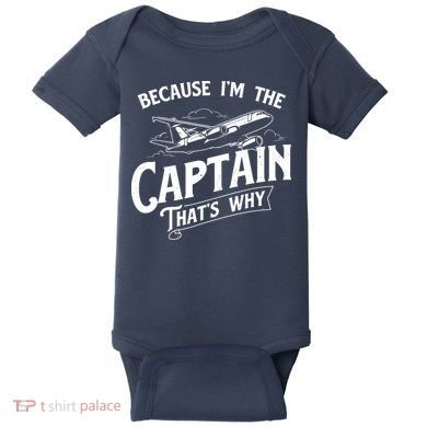 Because Im The Captain Thats Why Aircraft Airline Pilot Baby Bodysuit