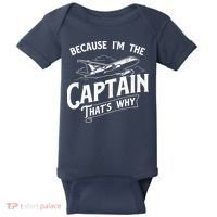 Because Im The Captain Thats Why Aircraft Airline Pilot Baby Bodysuit thumb 0