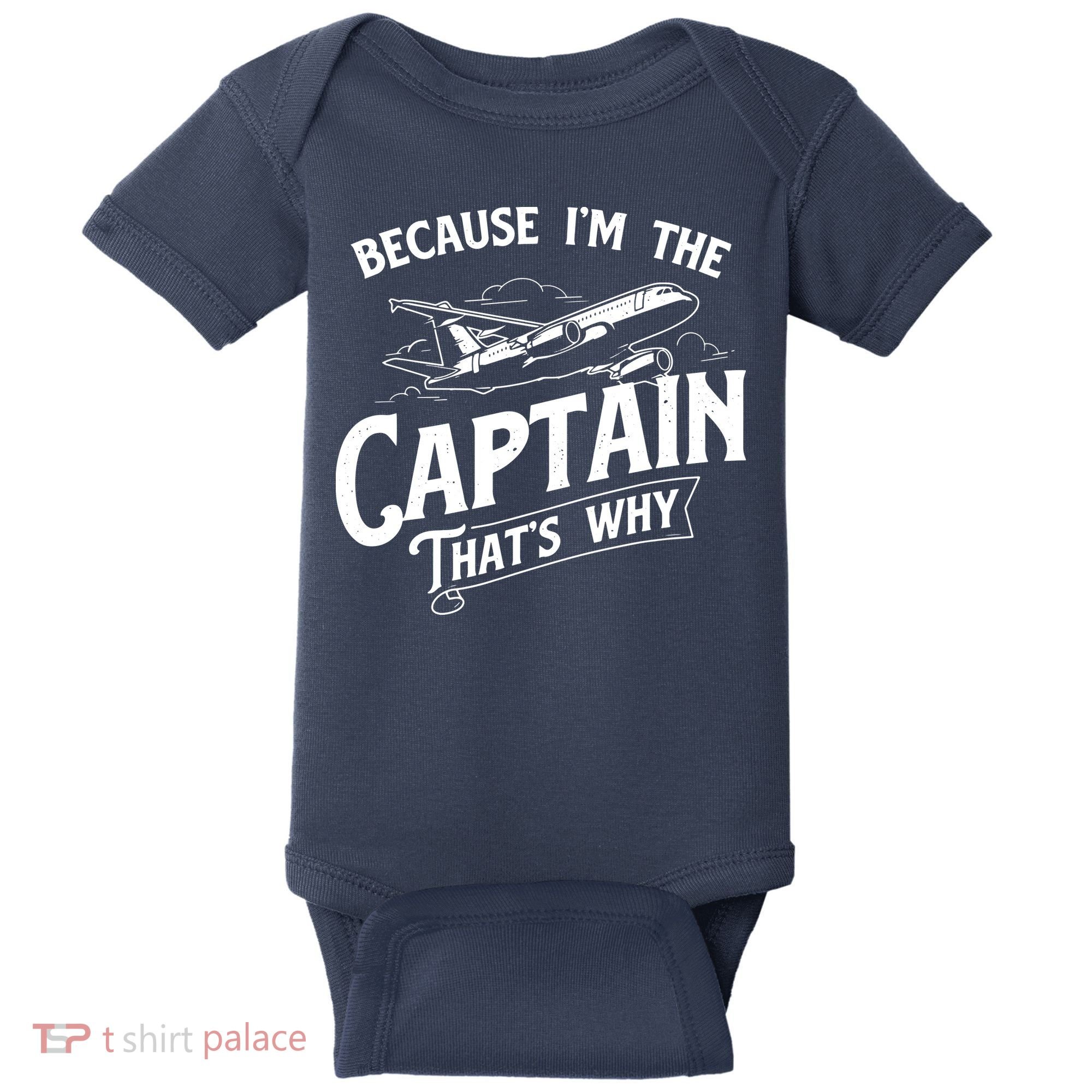 Because Im The Captain Thats Why Aircraft Airline Pilot Baby Bodysuit
