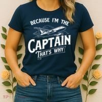 Because Im The Captain Thats Why Aircraft Airline Pilot Women's T-Shirt thumb 2