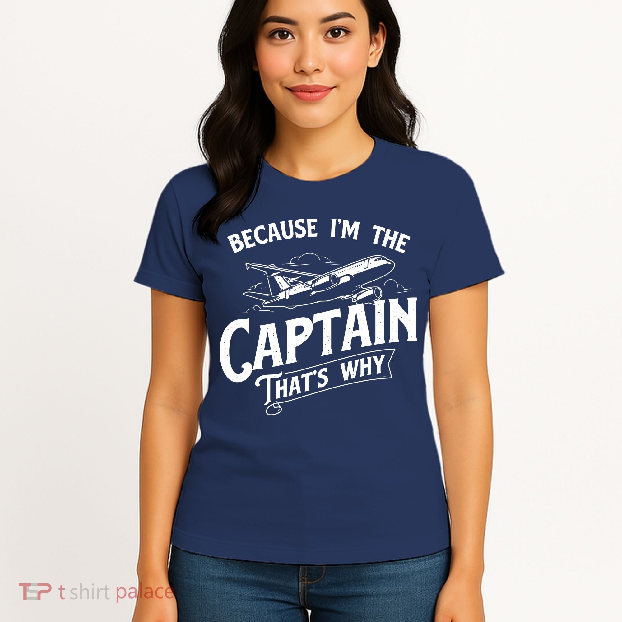 Because Im The Captain Thats Why Aircraft Airline Pilot Women's T-Shirt