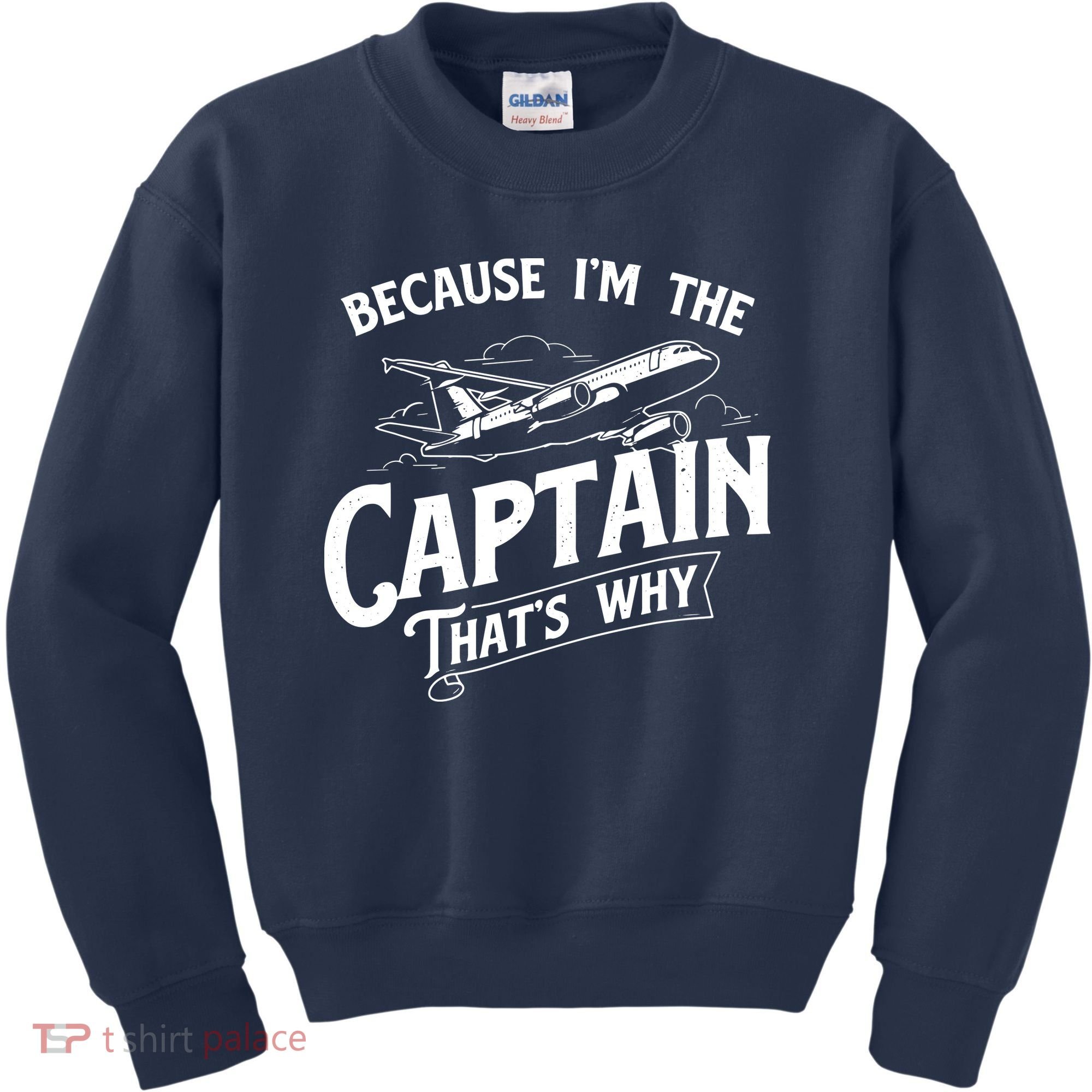 Because Im The Captain Thats Why Aircraft Airline Pilot Kids Sweatshirt