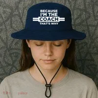 Because Im The Coach Thats Why Coach Gift Bucket Hat thumb 3