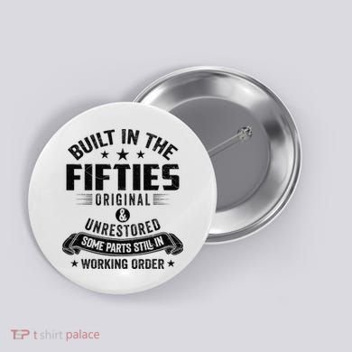 Built In The Fifties Built In The 50s Birthday Button