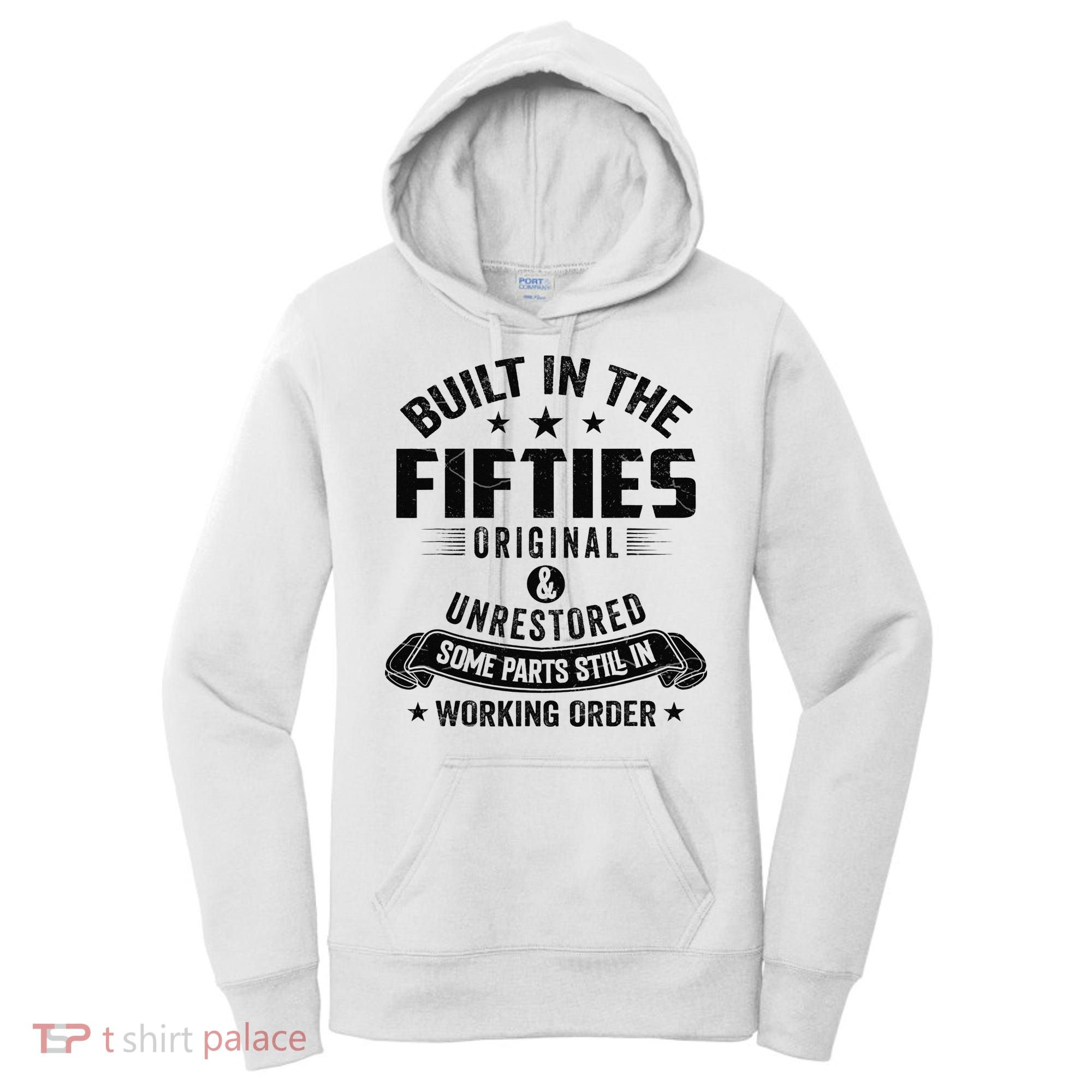 Built In The Fifties Built In The 50s Birthday Women's Hoodie