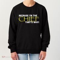 Because Im The Chief Thats Why Funny Police Gift Women's Sweatshirt thumb 0