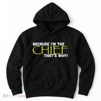 Because Im The Chief Thats Why Funny Police Gift Hoodie thumb 0