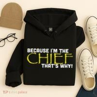 Because Im The Chief Thats Why Funny Police Gift Hoodie thumb 4