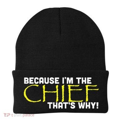 Because Im The Chief Thats Why Funny Police Gift Beanie