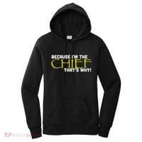 Because Im The Chief Thats Why Funny Police Gift Women's Hoodie thumb 0