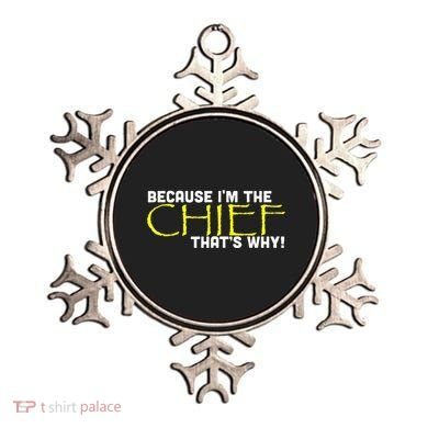 Because Im The Chief Thats Why Funny Police Gift Ornament