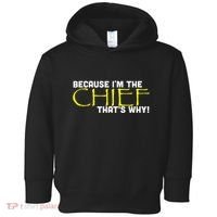 Because Im The Chief Thats Why Funny Police Gift Toddler Hoodie thumb 0