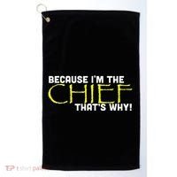 Because Im The Chief Thats Why Funny Police Gift Golf Towel thumb 0
