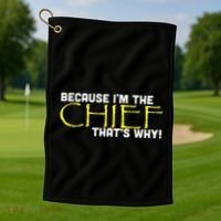 Because Im The Chief Thats Why Funny Police Gift Golf Towel thumb 1